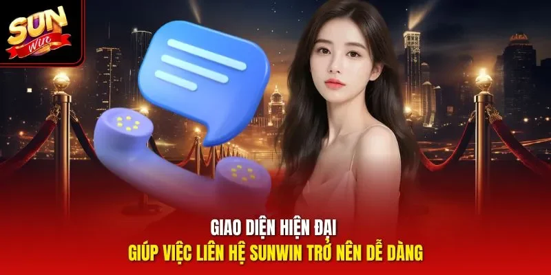 Giao diện hiện đại giúp việc liên hệ Sunwin trở nên dễ dàng