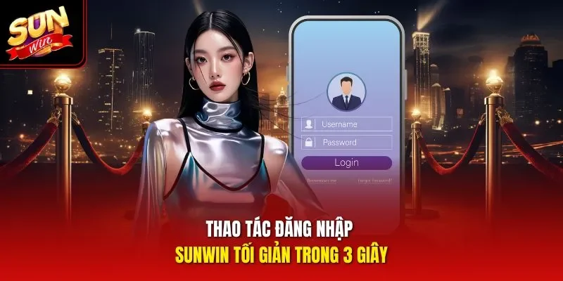 Thao tác đăng nhập Sunwin tối giản trong 3 giây